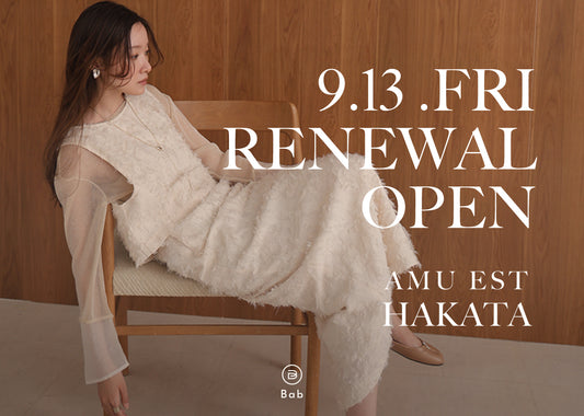 Bab STORE FUKUOKA RENEWAL OPEN